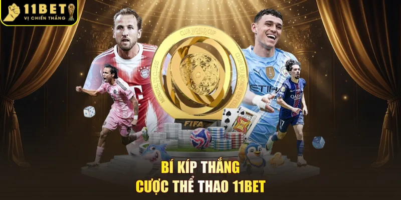 Bí kíp thắng cược thể thao 11BET