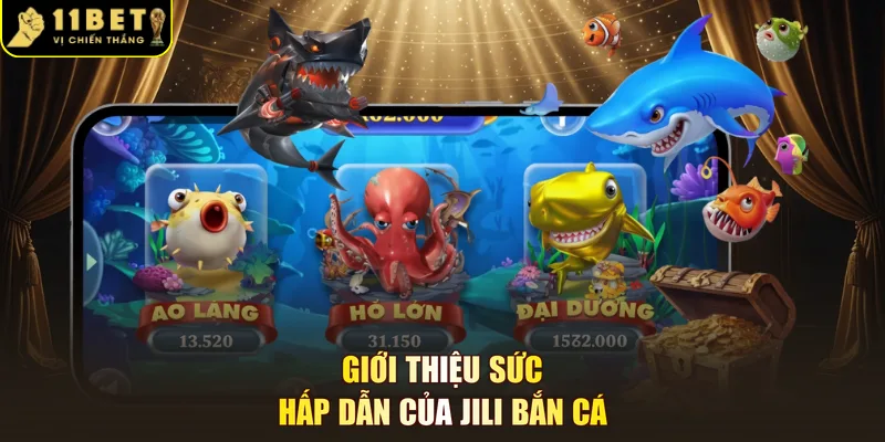 Giới thiệu sức hấp dẫn của Jili bắn cá