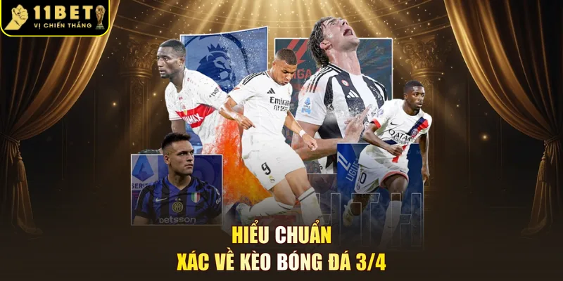 Hiểu chuẩn xác về kèo bóng đá 3/4