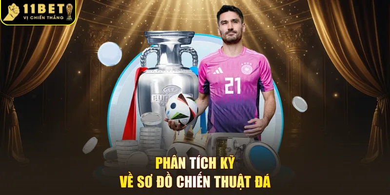 Phân tích kỹ về sơ đồ chiến thuật đá