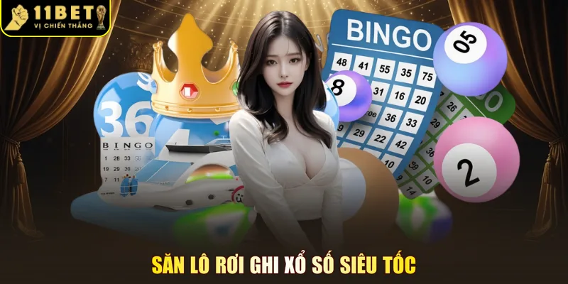 Săn lô rơi ghi xổ số siêu tốc